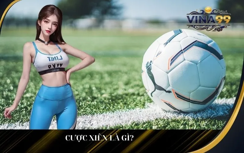 Cược xiên là gì?