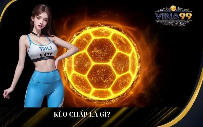 Kèo chấp là gì