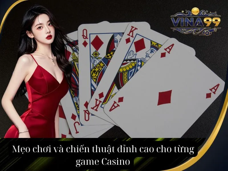 Mẹo chơi và chiến thuật đỉnh cao cho từng game Casino