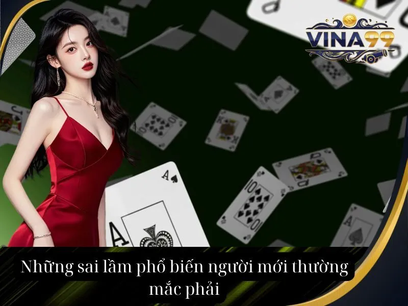 Những sai lầm phổ biến người mới thường mắc phải