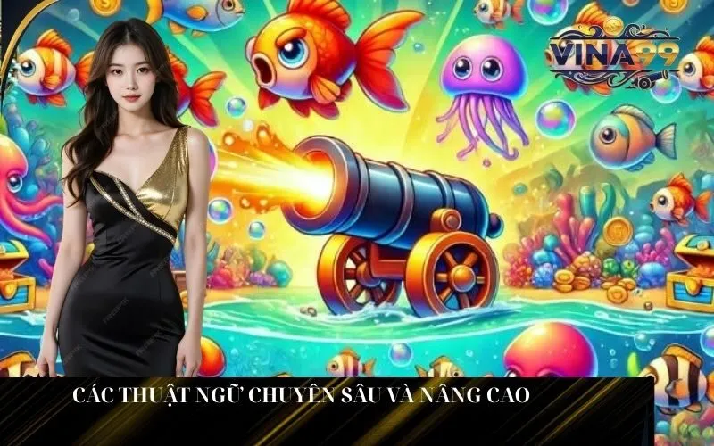 Các Thuật Ngữ Chuyên Sâu Và Nâng Cao