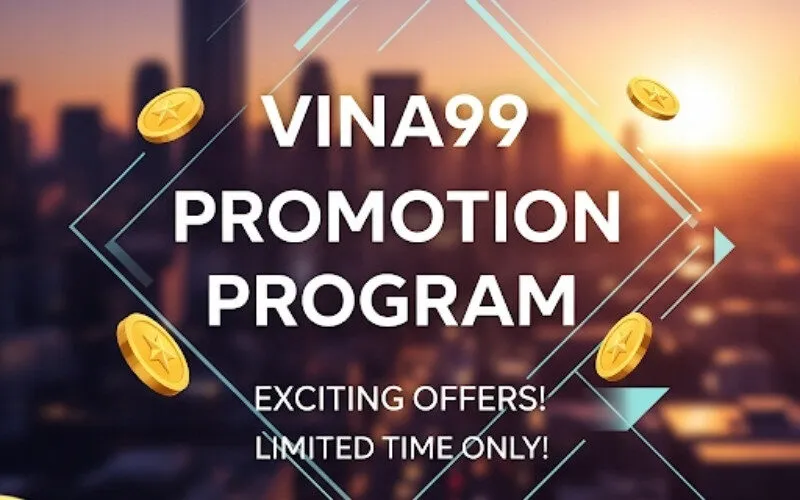 Chương Trình Khuyến Mãi của vina99
