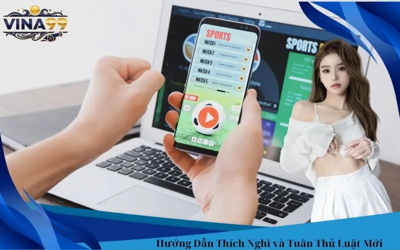 Hướng Dẫn Thích Nghi và Tuân Thủ Luật Mới